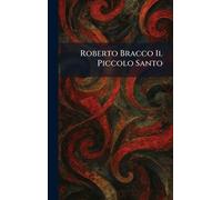 Roberto Bracco Il Piccolo Santo