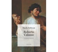 Roberto Calasso: Un enigma insoluto (Calligrammi)