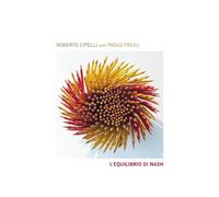 Roberto Cipelli / Paolo Fresu - L'Equilibrio di Nash / Roberto Cipelli with Paolo Fresu