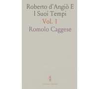 Roberto d'Angiò E I Suoi Tempi