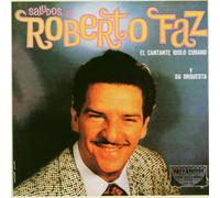 Roberto Faz - Saludas A Roberto Faz