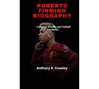 ROBERTO FERMINO BIOGRAPHY: A Journey of Faith, and Football Greatness