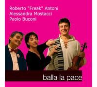 Roberto Freak Antoni, Alessandra Mostacci, Paolo Buconi – Compilación Balla La Pace – EP – Edel