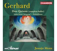 Roberto Gerhard: Don Quixote (complete ballet); Suite from 'Alegrias'; Pedrelliana