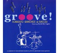 Roberto Giménez & Raíles - We Love That Groove!