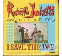 Roberto Jacketti & The Scooters - I SAVE THE DAY 7 INCH (7" 45) UK CARRERE 1984