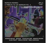 Roberto Magris - Morgan Rewind: A Tribute to Lee Morgan Vol. 2