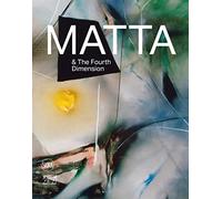 Roberto Matta and the Fourth Dimension