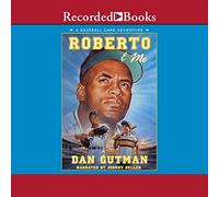 Roberto & Me: A Baseball Card Adventure (The Baseball Card Adventures)