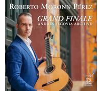 Roberto Moronn Perez - Andres Segovia Archive: Grand Finale