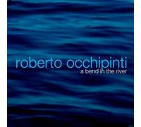Occhipinti, Roberto - A Bend In The River