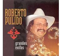 Roberto Pulido - Grandes Exitos