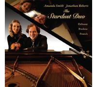 Roberts, Amanda Smith & Jonatha - Stardust Duo: Debussy Poulenc & Franck Sonatas for