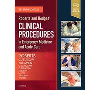 Roberts and Hedges’ Clinical Procedures in Emergency Medicine and Acute Care