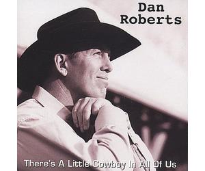 Roberts, Dan - There's A Little Cowboy in All of Us