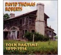 Roberts, David Thomas - Folk Ragtime 1899-1914