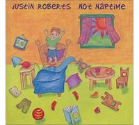 Roberts, Justin - Not Naptime
