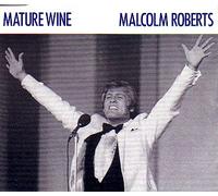 Roberts, Malcolm - Mature Wine