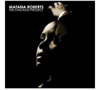 Roberts, Matana - The Chicago Project