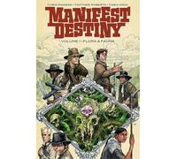 Roberts, Matthew - Manifest Destiny Volume 1: Flora & Fauna (MANIFEST DESTINY TP)