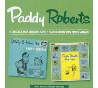 Roberts Paddy - Strictly for Grown Ups/Tries Again