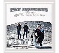 Roberts, Pat & the Heymakers - Lonesome and Blue