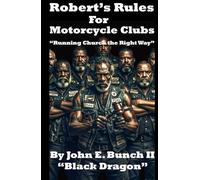Robert's Rules for Motorcycle Clubs: "Running Church the Right Way!" (Motorcycle Clubs Bible - How to Run Your MC)