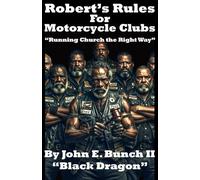 Robert's Rules for Motorcycle Clubs: "Running Church the Right Way!" (Motorcycle Clubs Bible - How to Run Your MC)