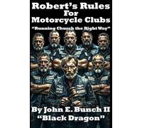 Robert's Rules for Motorcycle Clubs: "Running Church the Right Way!" (Motorcycle Clubs Bible - How to Run Your MC)