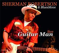 Robertson,Sherman & Bluesmove - Guitar Man Live
