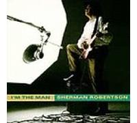Robertson, Sherman - I'm the Man