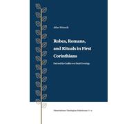 Robes, Romans, and Rituals in First Corinthians: 9 (Dissertations Theologicae Holmienses)