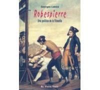 robespierre: una politica de la filosofia (el viejo topo)