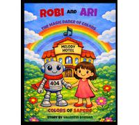 Robi and Ari - The Magical Dance of Colors (Colors of Sapere)