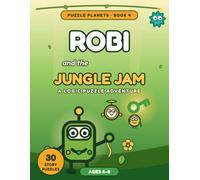 Robi and the Jungle Jam: A Logic Puzzle Adventure for Kids Ages 6-8 - 30 Story Puzzles: Untangle the Vines, Hidden Critters, Canopy Mazes & More (Puzzle Planets, Book 4)