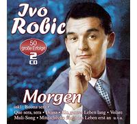 Robic,Ivo - Morgen-50 Große Erfolge