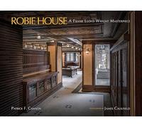 Robie House: A Frank Lloyd Wright Masterpiece