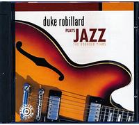 Duke Robillard - Duke Robillard Plays.. . Jazz