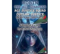Robin - AGI Justice Squad - Outlaw Justice (The Robin Hood Virus)