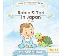 Robin and Tori in Japan: Kyoto - Coloring Book (Robin & Tori Discovery Series)
