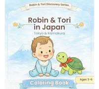 Robin and Tori in Japan: Tokyo & Kamakura - Coloring Book (Robin & Tori Discovery Series)