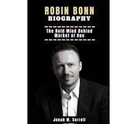 Robin Bonn Biography: The Bold Mind Behind Market of One: How a Maverick Consultant Redefined Creative Agencies, One Radical Idea at a Time