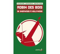 Robin des Bois: De Sherwood à Hollywood