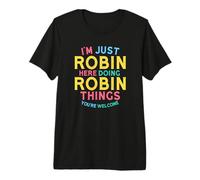 Robin está Haciendo Cosas de Robin: Divertido Nombre de Robin Camiseta Premium
