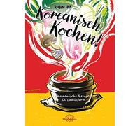 Robin Ha Koreanisch Kochen: Koreanische Rezepte in Comicform (Tapa dura)