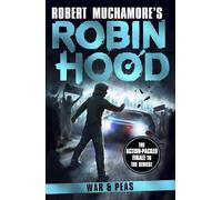 Robin Hood 10: War and Peas (Robert Muchamore's Robin Hood): Volume 10