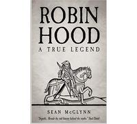 Robin Hood: A True Legend