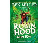 Robin Hood Aged 10 3/4: The brand new adventure from the author of smash hit The Day I Fell Into a Fairytale