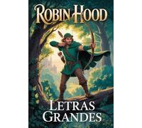 Robin Hood: Edición adaptada con texto de fácil lectura y tamaño de letra 16