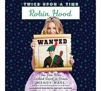 Robin Hood, el que se veía bien en verde (The Twice Upon a Time Series)